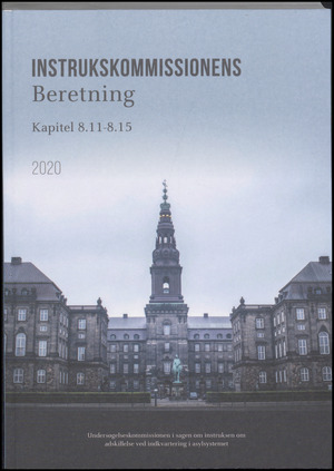 Instrukskommissionens beretning. Bind 4 : Kapitel 8.11-8.15