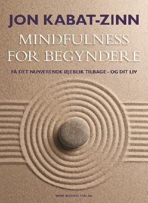 Mindfulness for begyndere : få det nuværende øjeblik tilbage - og dit liv