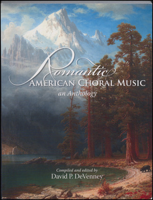 Romantic American choral music : an anthology
