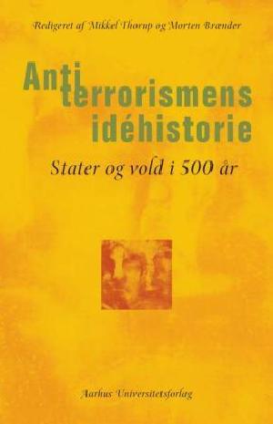 Antiterrorismens idéhistorie : stater og vold i 500 år