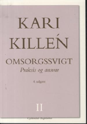 Omsorgssvigt. Bind 2 : Praksis og ansvar