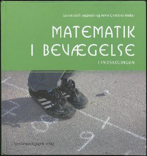 Matematik i bevægelse : i indskolingen