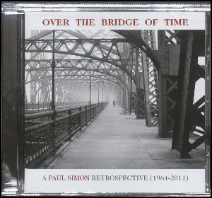 Over the bridge of time : a Paul Simon retrospective  (1964-2011)