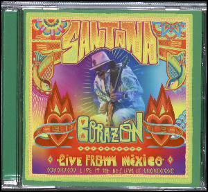 Corazón - live from Mexico : live it to believe it