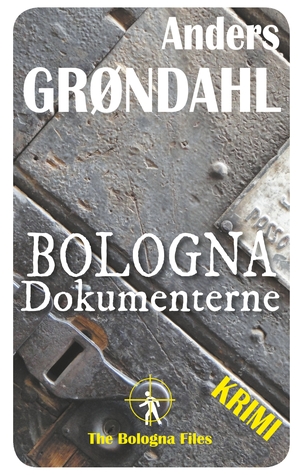 Bologna dokumenterne : the Bologna files : krimi