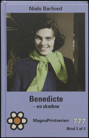 Benedicte - en skæbne : biografi. Bind 2