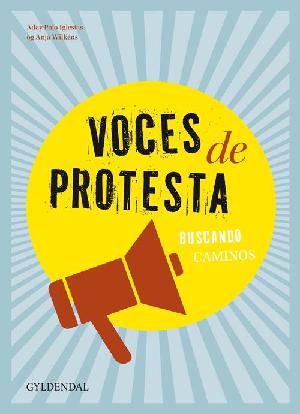 Voces de protesta : buscando caminos