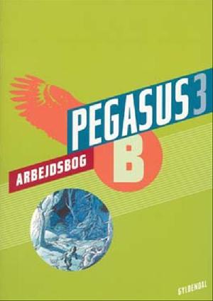 Pegasus 3 : læsebog -- Arbejdsbog. Bind B
