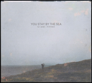 You stay by the sea