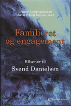 Familieret og engagement : hilsener til Svend Danielsen