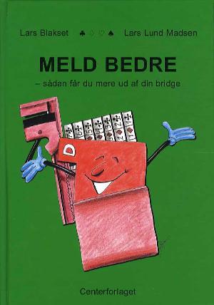 Meld bedre : sådan får du mere ud af din bridge