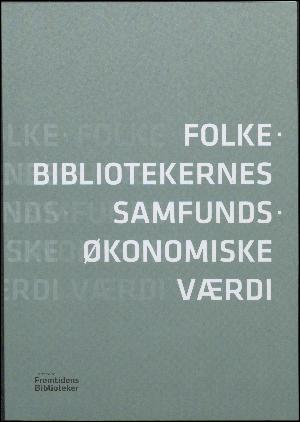 Folkebibliotekernes samfundsøkonomiske værdi