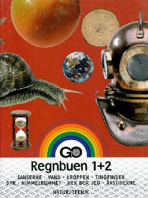 Regnbuen 1+2 : sanserne, vand, kroppen, tingfinder, dyr, himmelrummet, her bor jeg, årstiderne