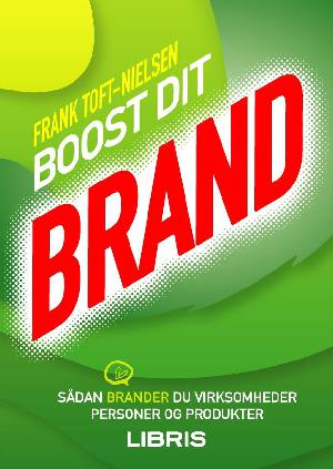 Boost dit brand : sådan brander du virksomheder, personer og produkter