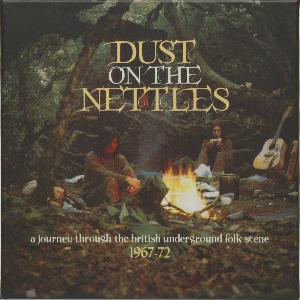 Dust on the nettles : a journey through the British underground folk scene 1967-72
