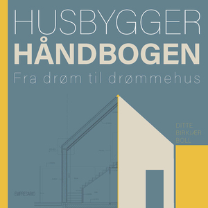 Husbyggerhåndbogen : fra drøm til drømmehus