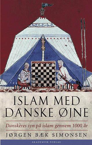 Islam med danske øjne : danskeres syn på islam gennem 1000 år