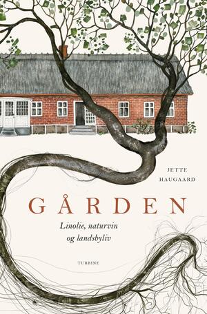 Gården : linolie, naturvin og landsbyliv