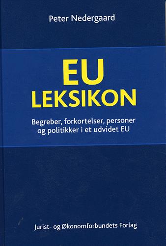 EU-leksikon : begreber, forkortelser, institutioner, personer og politkker i et udvidet EU