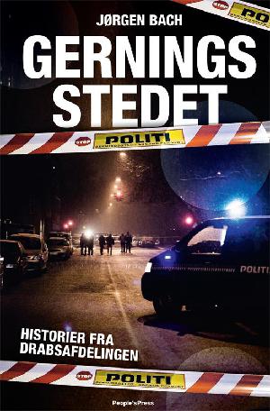 Gerningsstedet : historier fra Drabsafdelingen