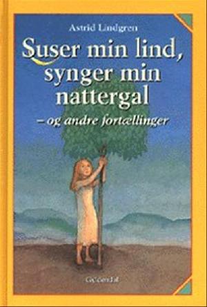 Suser min lind, synger min nattergal og andre fortællinger