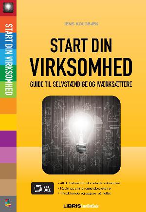 Start din virksomhed : guide til selvstændige og iværksættere