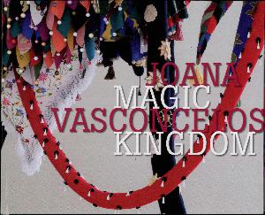 Joana Vasconcelos : magic kingdom