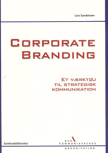 Corporate branding : et værktøj til strategisk kommunikation