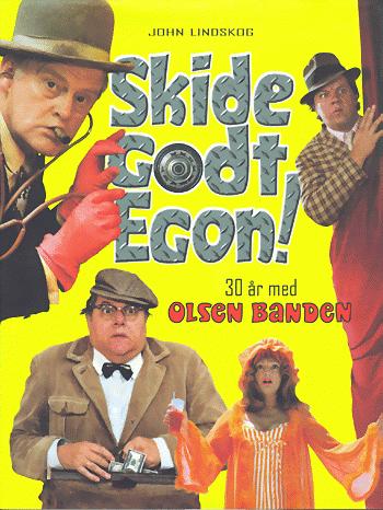 Skide godt Egon! : 30 år med Olsen Banden