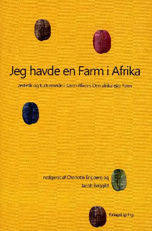 Jeg havde en Farm i Afrika : æstetik og kulturmøde i Karens Blixens Den afrikanske Farm