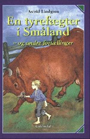 En tyrefægter i Småland og andre fortællinger