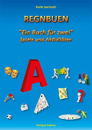 Regnbuen - ein Buch für zwei A : Spiele und Aktivitäten: Regnbuen - ein Buch für zwei B : Spiele und Aktivitäten