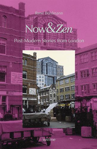 Now & Zen : post-modern stories from London