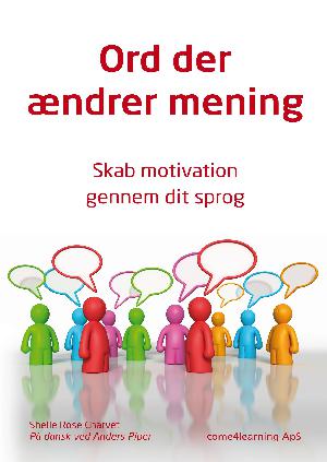 Ord der ændrer mening : skab motivation gennem dit sprog