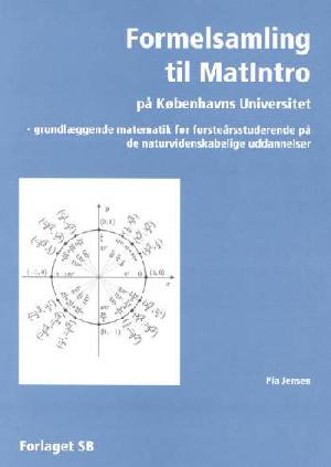 Formelsamling til Matintro på Københavns Universitet : grundlæggende matematik for førsteårsstuderende på de naturvidenskabelige uddannelser