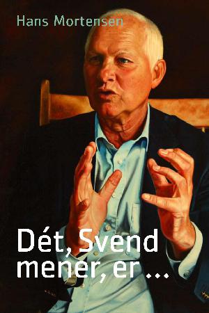 Dét, Svend mener, er -