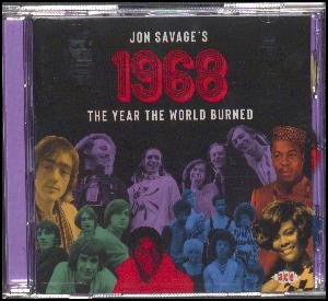 Jon Savage's 1968 : the year the world burned