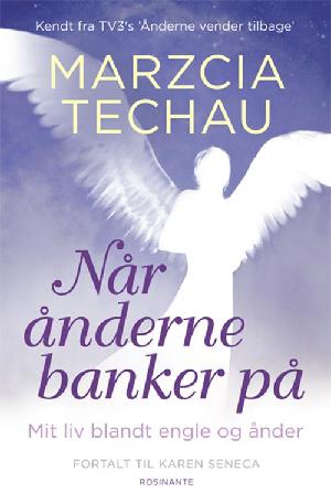 Når ånderne banker på : mit liv blandt engle og ånder