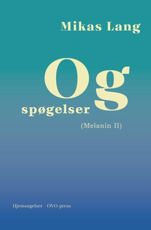 Og spøgelser : (Melanin II) : hjemsøgelser