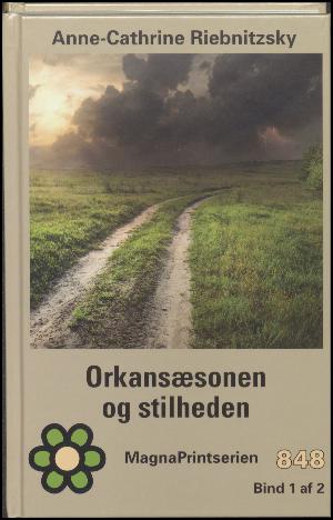 Orkansæsonen og stilheden. Bind 1