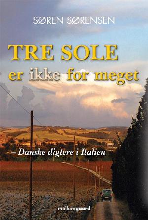 Tre sole er ikke for meget : danske digtere i Italien
