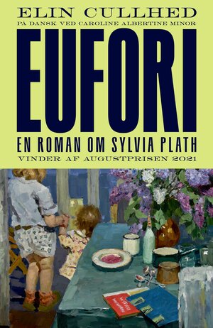 Eufori : en roman om Sylvia Plath