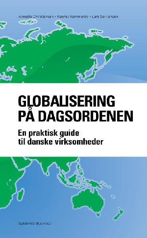 Globalisering på dagsordenen : en praktisk guide til danske virksomheder