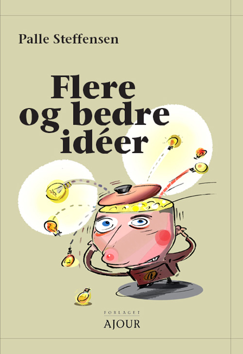 Flere og bedre ideér : 12 gode metoder