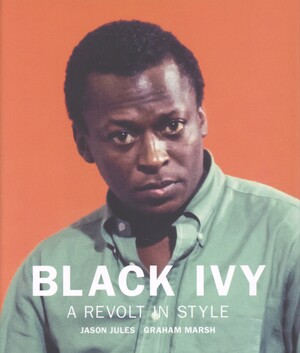 Black Ivy : a revolt in style