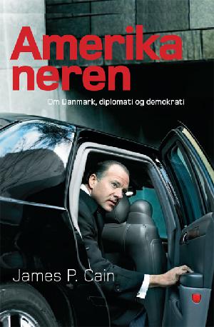 Amerikaneren : om Danmark, diplomati og demokrati