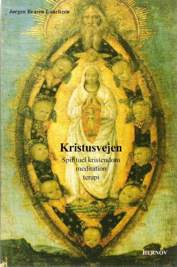 Kristusvejen : spirituel kristendom, meditation, terapi