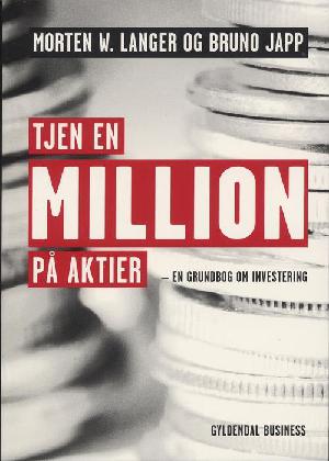 Tjen en million på aktier : en grundbog om investering