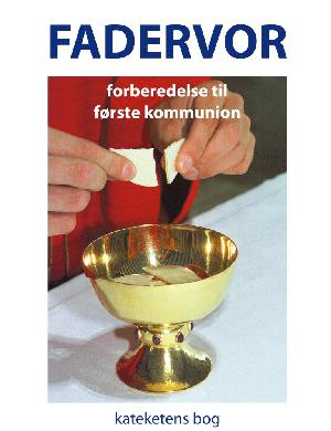 Fadervor - forberedelse til førstekommunion : kateketens bog
