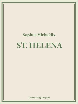 St. Helena : Skuespil i fire Akter